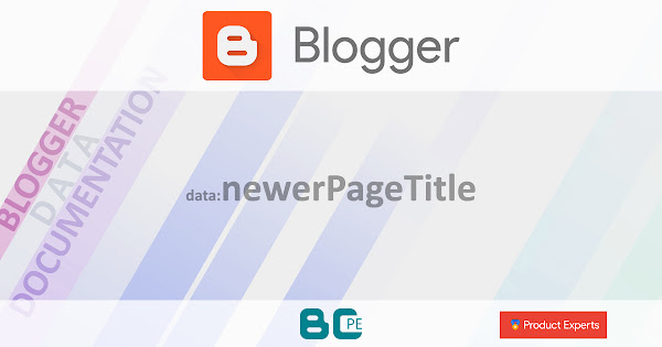 Blogger - Gadget Blog - data:newerPageTitle