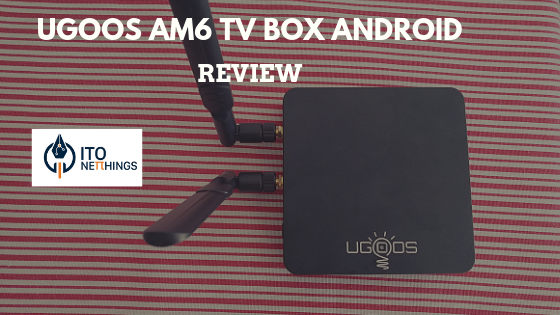 Ugoos AM6 Box TV - Review