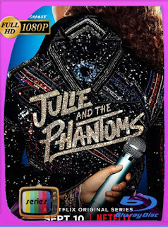 Julie and the Phantoms (2020) Temporada 1 HD [1080p] Latino [GoogleDrive] SXGO