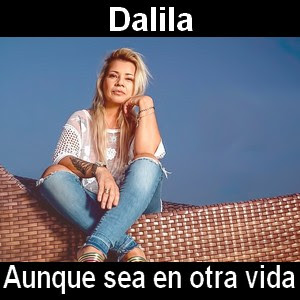 Dalila – Aunque sea en otra vida