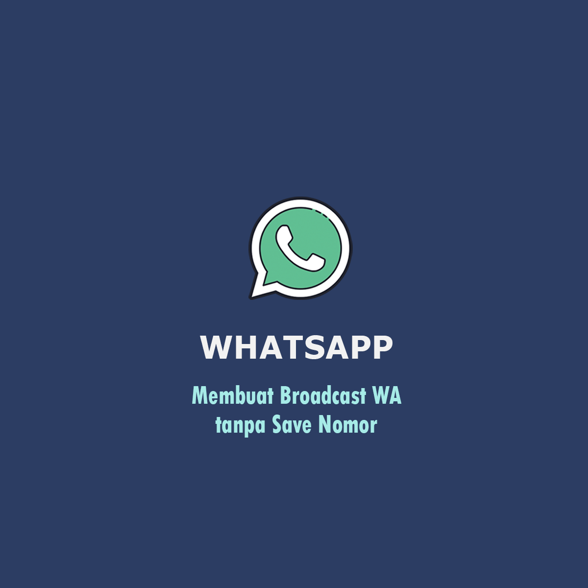 Broadcast Whatsapp Tanpa Save Nomor