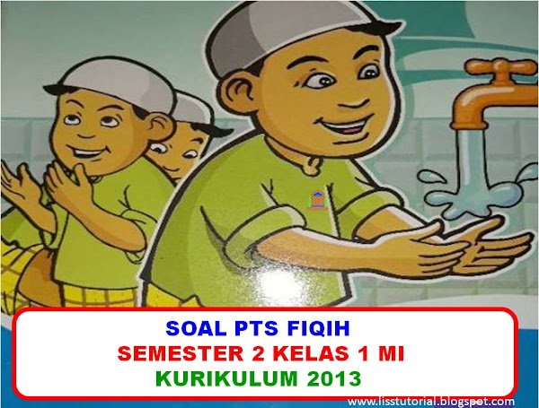 Contoh Soal Pts Uts Fiqih Semester 2 Kelas 1 Mi Kurikulum 2013 Tahun 2019 2020 Ruang Pendidikanku