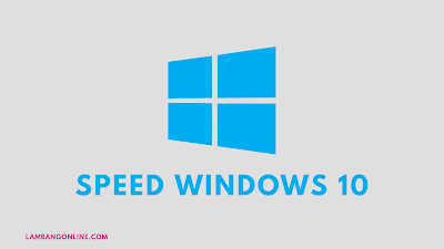Cara mempercepat Windows 10 Cara mempercepat Windows 10