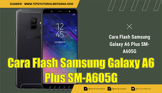 Cara Flash Samsung Galaxy A6 Plus SM-A605G