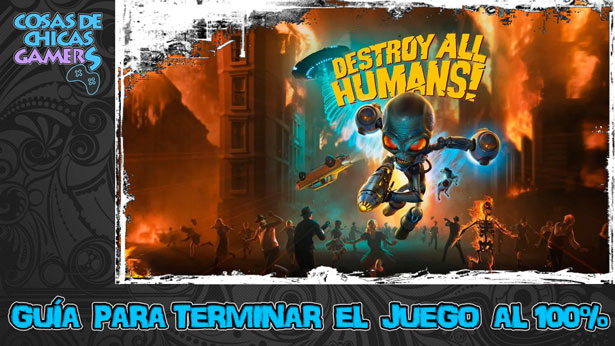 Guía Destroy all humans remake para completar juego
