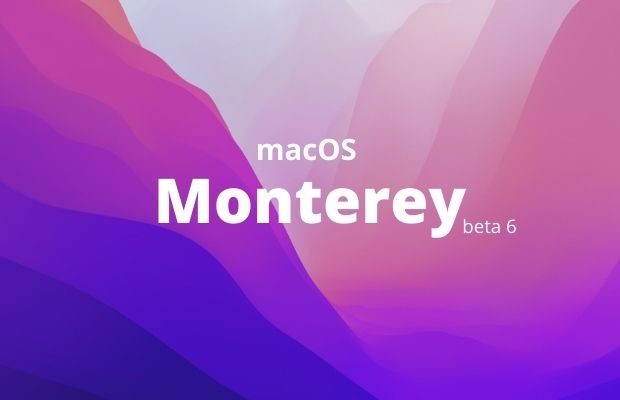 macOS Monterey beta 6 Now Available to Developers