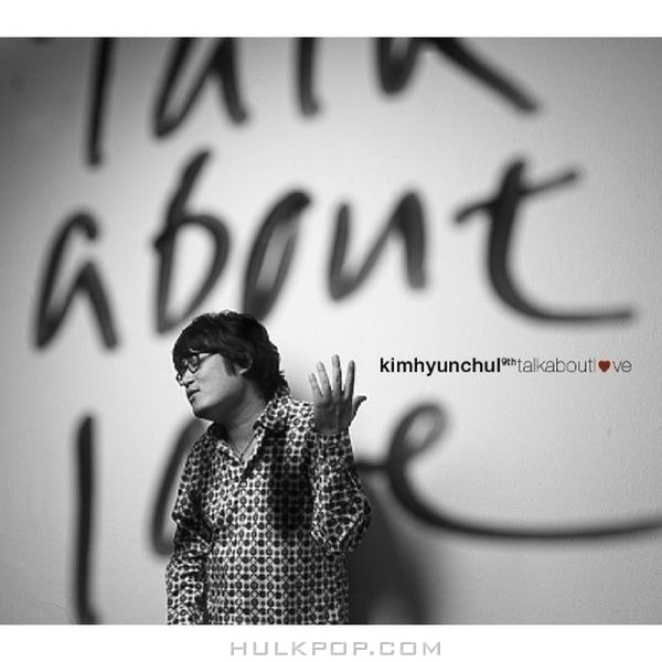 Kim Hyun Chul – Talk About Love