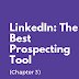 LinkedIn: The Best Prospecting Tool (Chapter 3)