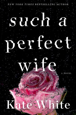 Review: Such a Perfect Wife by Kate White