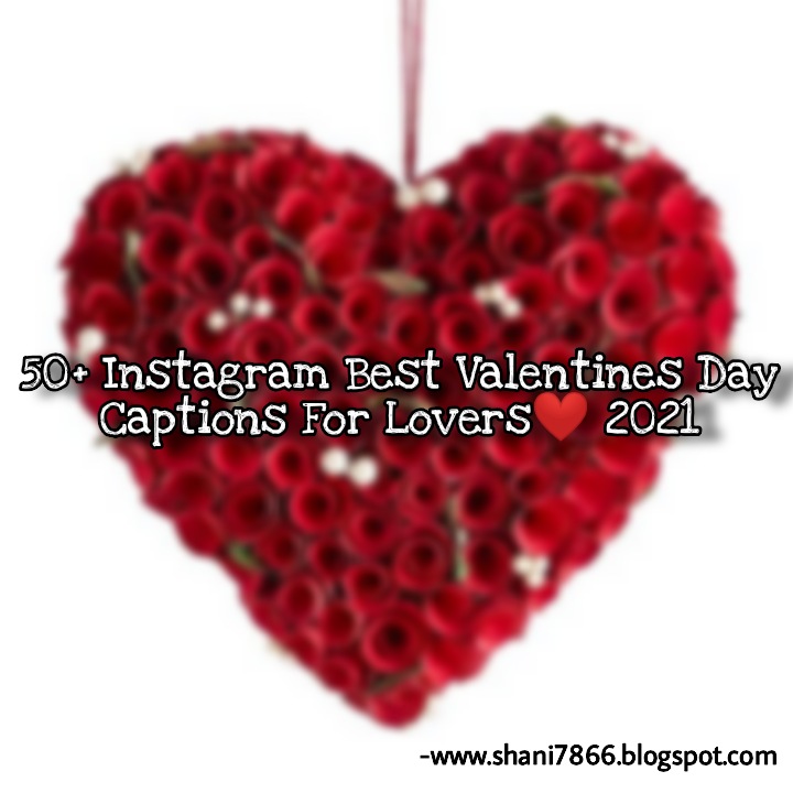 50+ Instagram Best Valentines Day Captions For Lovers 2021