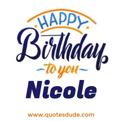 Happy Birthday To Nicole Message, Quotes & Cake Image