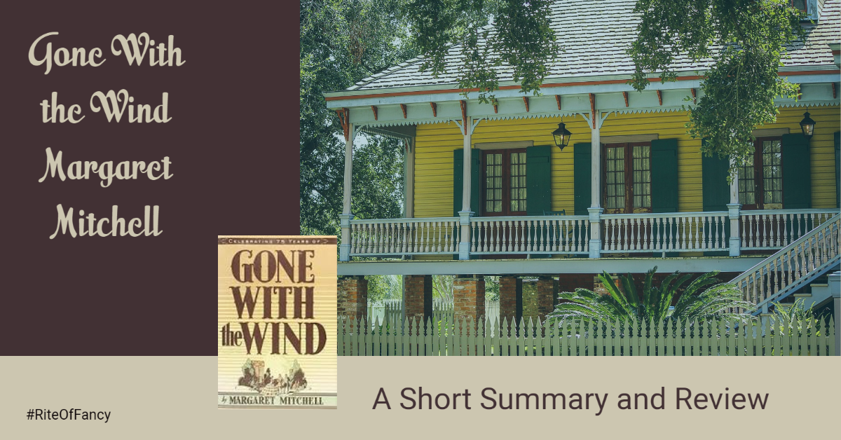 Gone With The Wind by Margaret Mitchell A Short Summary & Review