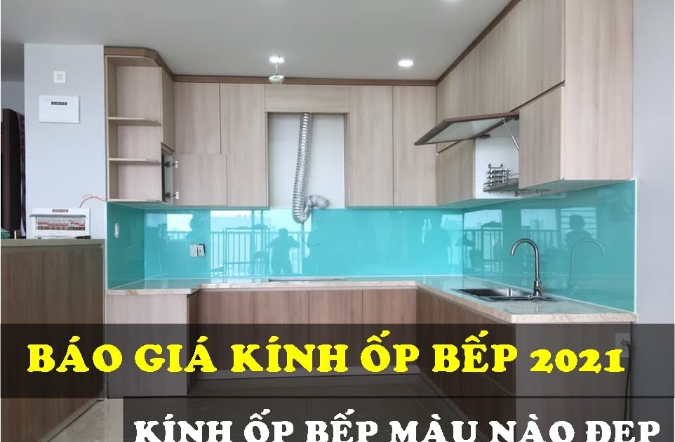 Kính Ốp Bếp màu nào đẹp ? Báo giá kính màu ốp bếp 2021