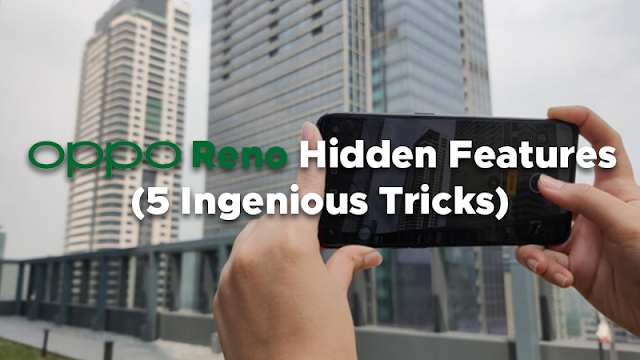Oppo Reno Hidden Features (5 Ingenious Tricks)