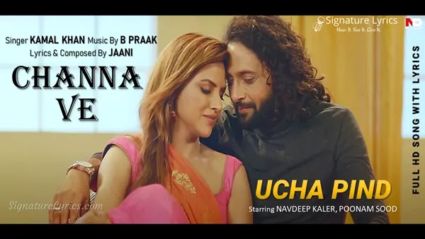 Channa Ve Lyrics - Ucha Pind | Kamal Khan | B Praak | Jaani | Latest Punjabi Song Channa Ve Lyrics - Ucha Pind | Kamal Khan | B Praak | Jaani | Latest Punjabi Song