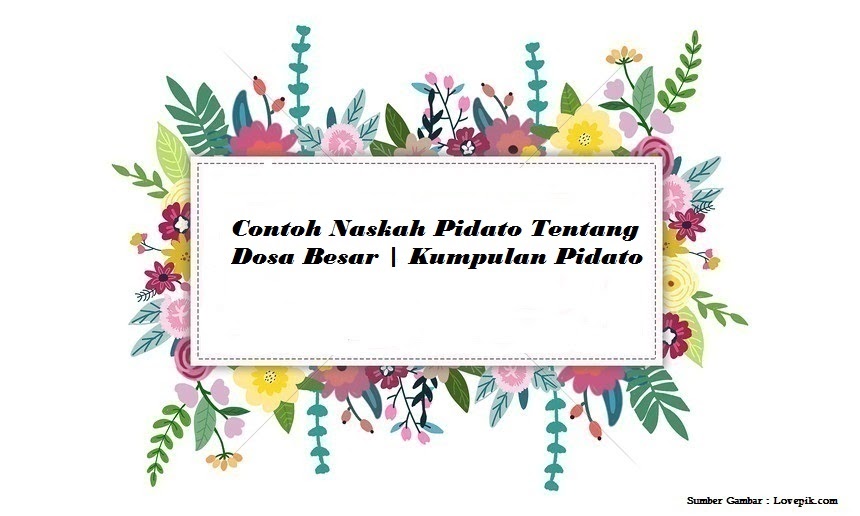 Contoh Naskah Pidato Tentang Dosa Besar Kumpulan Pidato Jago Berpidato Apa Yang Kamu Cari Ada Disini