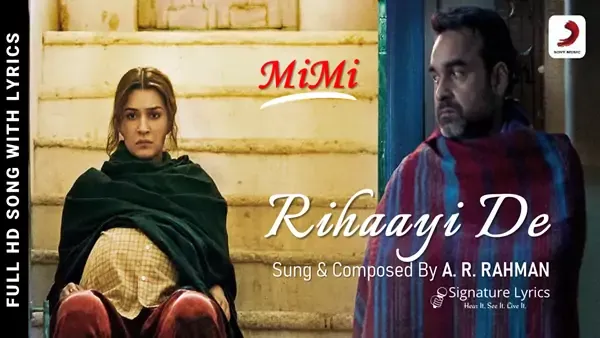 Rihaayi De Lyrics - MiMi - A. R. Rahman - Kriti Sanon, Pankaj Tripathi