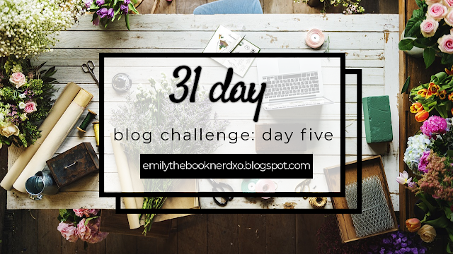 31 Day Blog Challenge: Day 5