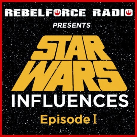 RebelForce Radio Presents Star Wars Influences Episode 1