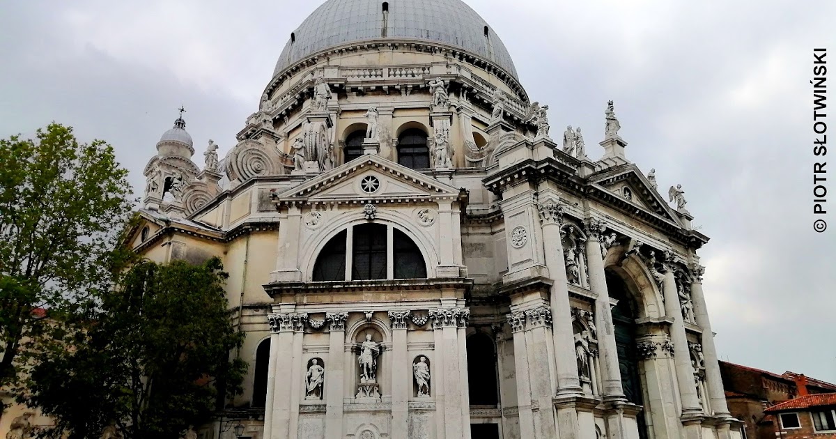 Kościół Santa Maria Della Salute W Wenecji piotrslotwinski.com: Wenecja: Bazylika Santa Maria della Salute
