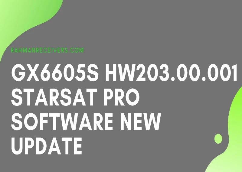 GX6605S HW203.00.001 STARSAT PRO SOFTWARE NEW UPDATE 1 JUNE 2020 GX6605S HW203.00.001 STARSAT PRO SOFTWARE NEW UPDATE 1 JUNE 2020