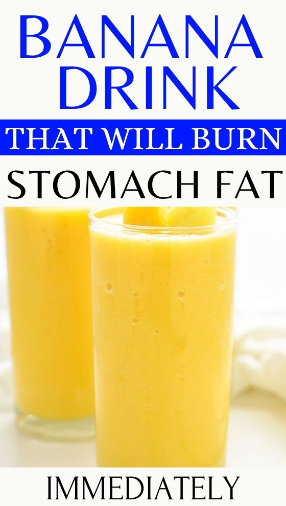 Banana Drink That Will Burn Stomach Fat Immediately Hello Healthy.