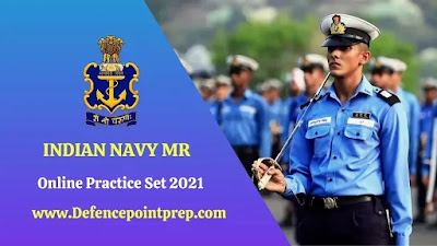 Indian Navy MR Online Practice Set Mock Test 2021 Indian Navy MR Online Practice Set Mock Test 2021