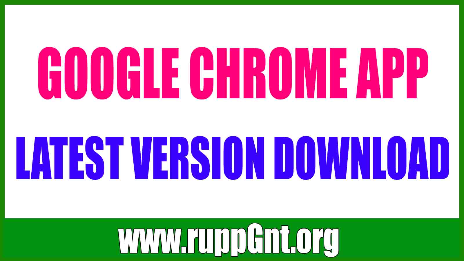 Google Chrome Browser Android App Latest Version Download