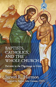 Baptists, Catholics, and the Whole Church: Partners in the Pilgrimage to Unity