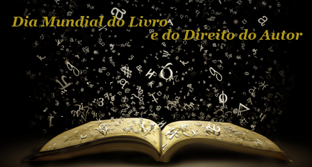 DALVA DAY: * 2017 - Dia Mundial do Livro e do Direito do Autor