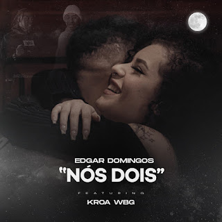Edgar Domingos - Nós Dois (feat Kroa)