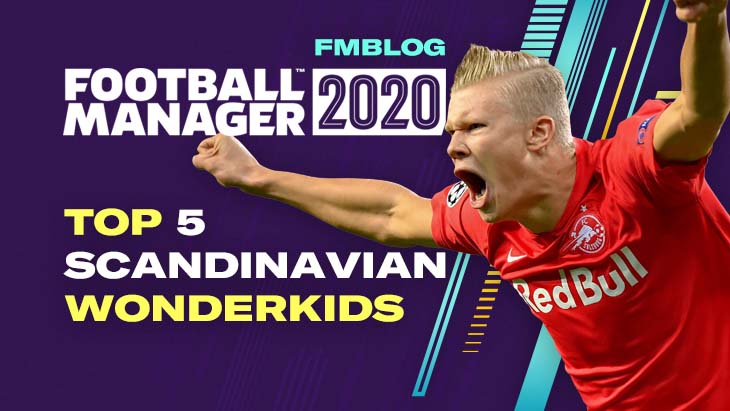 FM20 Top 5 Scandinavian Wonderkids FM20 Top 5 Scandinavian Wonderkids
