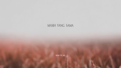Near ft Jay Masih Yang Sama Chord Near ft Jay Masih Yang Sama Chord