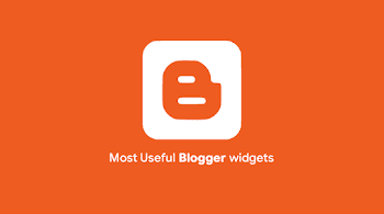 Most Useful Blogger widgets and Plugins 2020 [Specially Chosen]