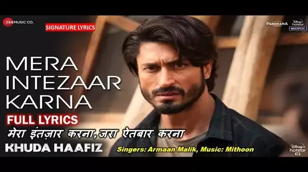 Mera Intezaar Karna Lyrics - Armaan Malik | Khuda Haafiz Song
