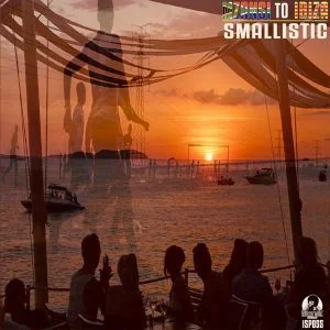 Smallistic – Mzansi To Ibiza