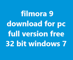 filmora 9 download for pc full version free 32 bit windows 7