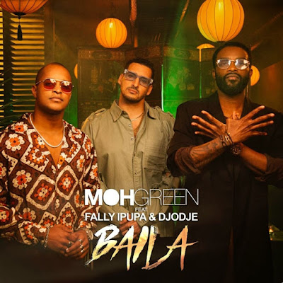 DJ Moh Green Feat. Fally Ipupa & Djodje - Baila (Dance Hall) [Download]