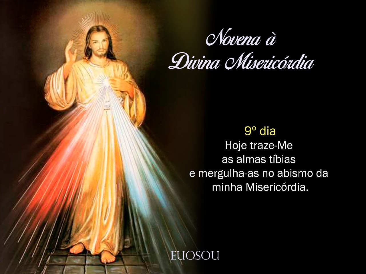 EU O SOU: Novena a Divina Misericórdia - 9º dia