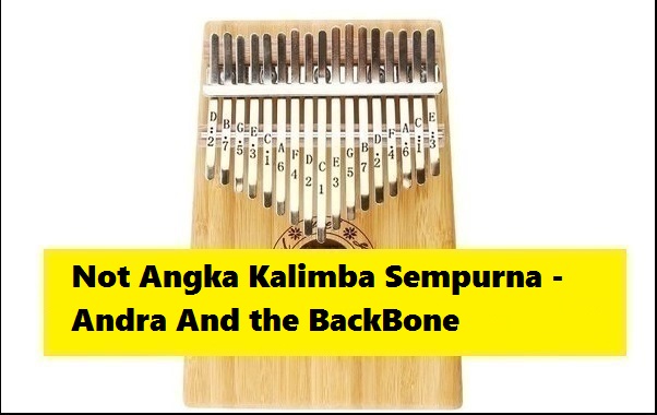Not Angka Kalimba Sempurna Andra And the BackBone Not Angka Kalimba Sempurna Andra And the BackBone