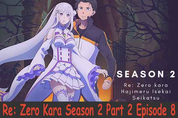 Re: Zero Kara Season 2 Part 2 Episode 8 Re: Zero Kara Season 2 Part 2 Episode 8