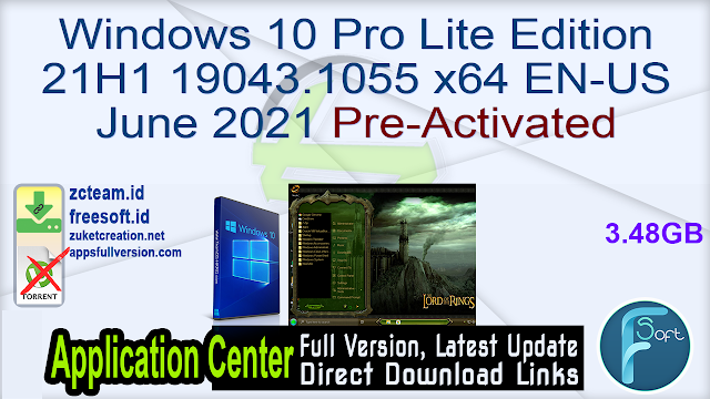 Windows 10 Pro Lite Edition 21H1 19043.1055 x64 EN-US June 2021 Pre-Activated _ZcTeam.id