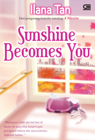 Bahasayaindonesia Resensi Novel Novel Ilana Tan Sunshine Becomes You