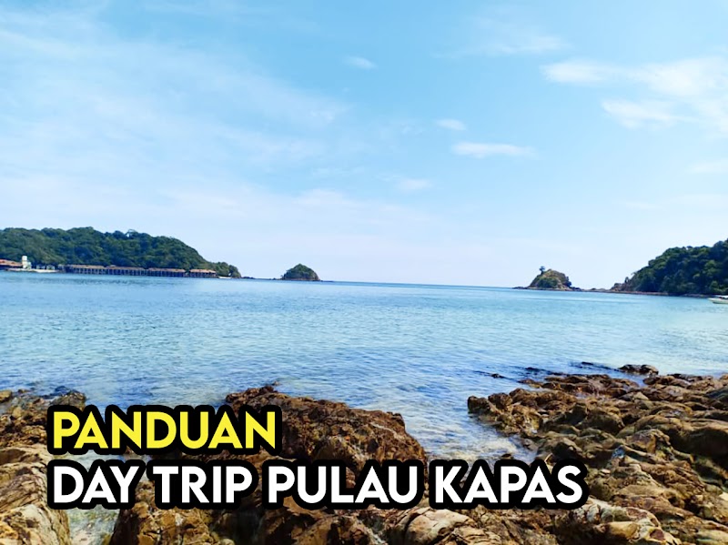 Tips dan Panduan untuk Percutian Day Trip Di Pulau Kapas Terengganu