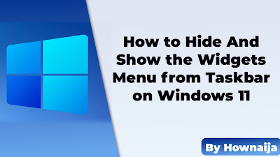 How to Hide And Show the Widgets Menu from Taskbar on Windows 11