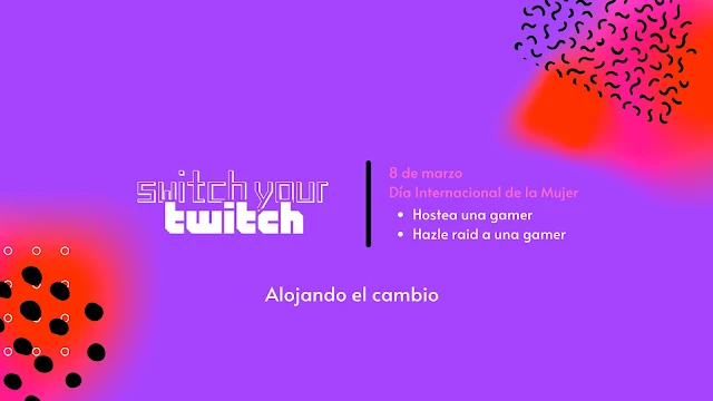 switch your twitch por el día de la mujer 8m