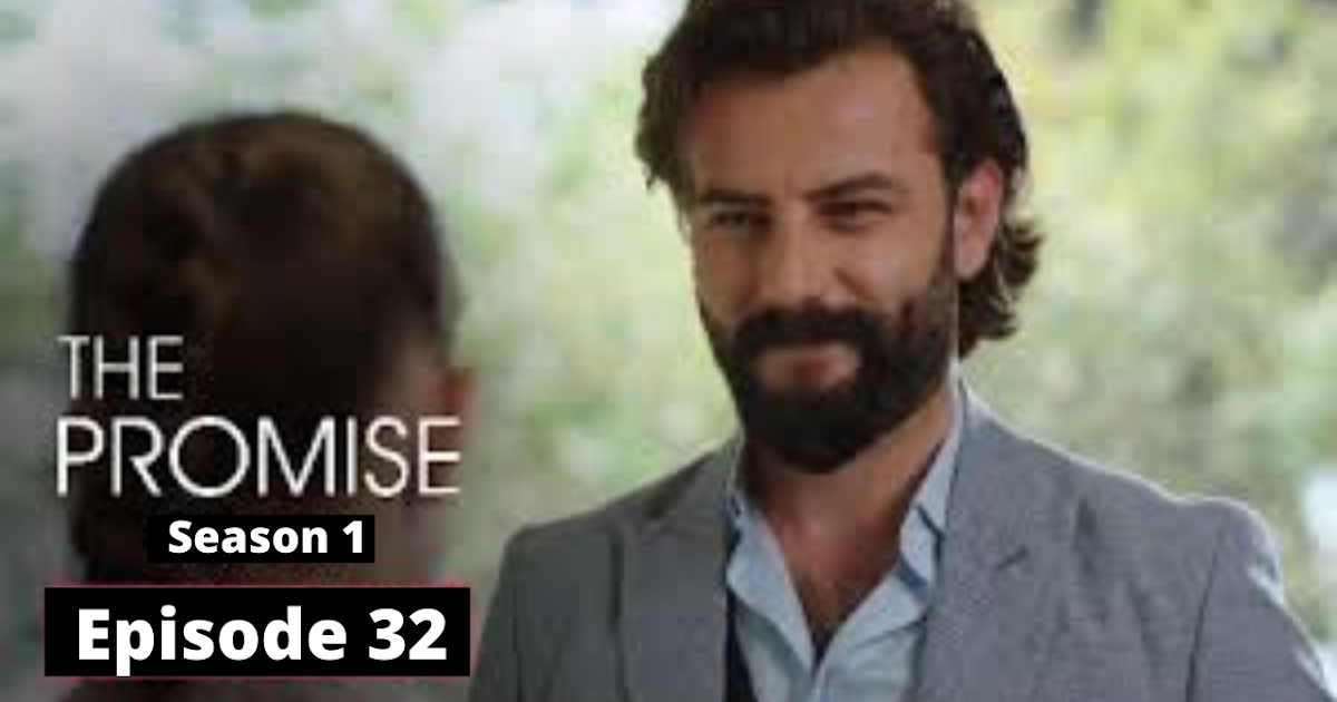 The Promise Season 1 Episode 32 in Urdu\hindi in HD