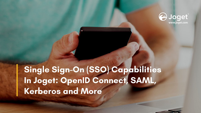 Single Sign-On (SSO) Capabilities In Joget: OpenID Connect, SAML, Kerberos and More