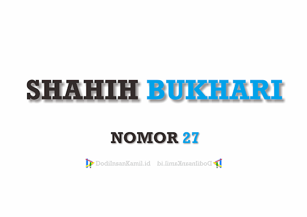 Hadis Tentang Islam yang Paling Baik - Hadis Bukhari Nomor 27 Hadis Tentang Islam yang Paling Baik - Hadis Bukhari Nomor 27