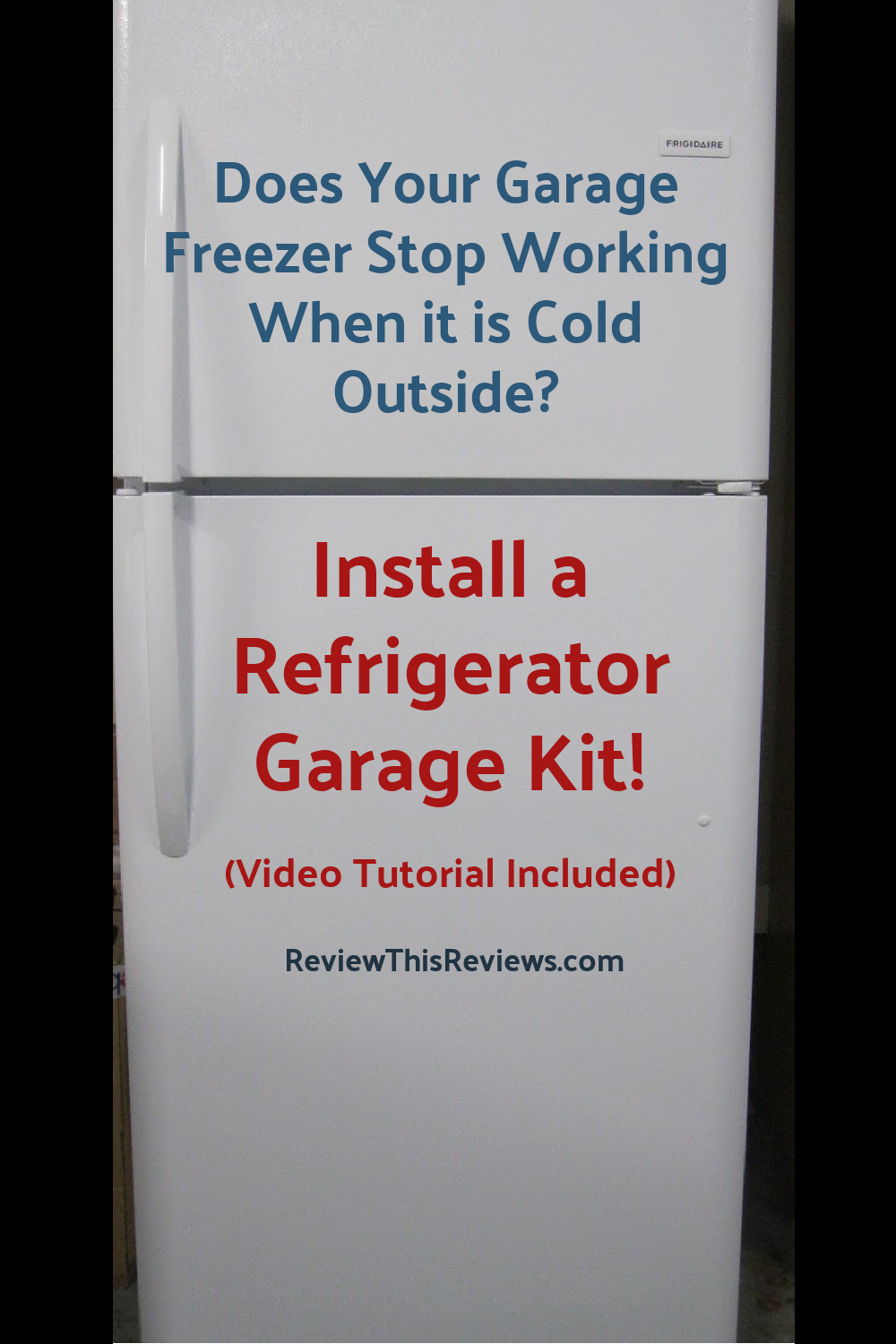 Refrigerator Garage Kit Review - Garage Freezer Not Freezing Help